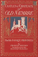 A picture of the outside cover of the book 'Castles and Chateaux of Old Navarre' by Francis Miltoun